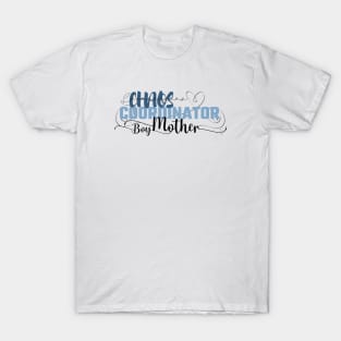 Funny Shenanigans Chaos Coordinator design for Mom's with sons T-Shirt